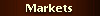 Markets